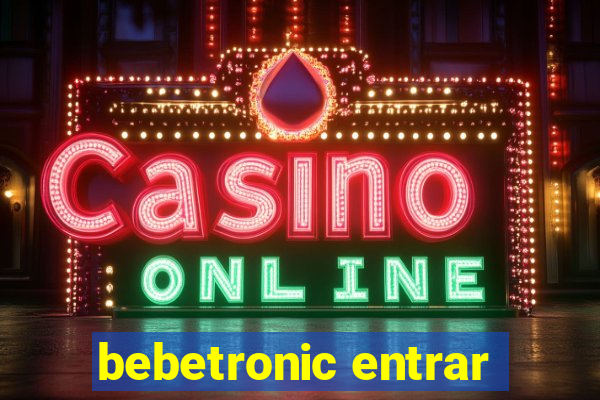 bebetronic entrar